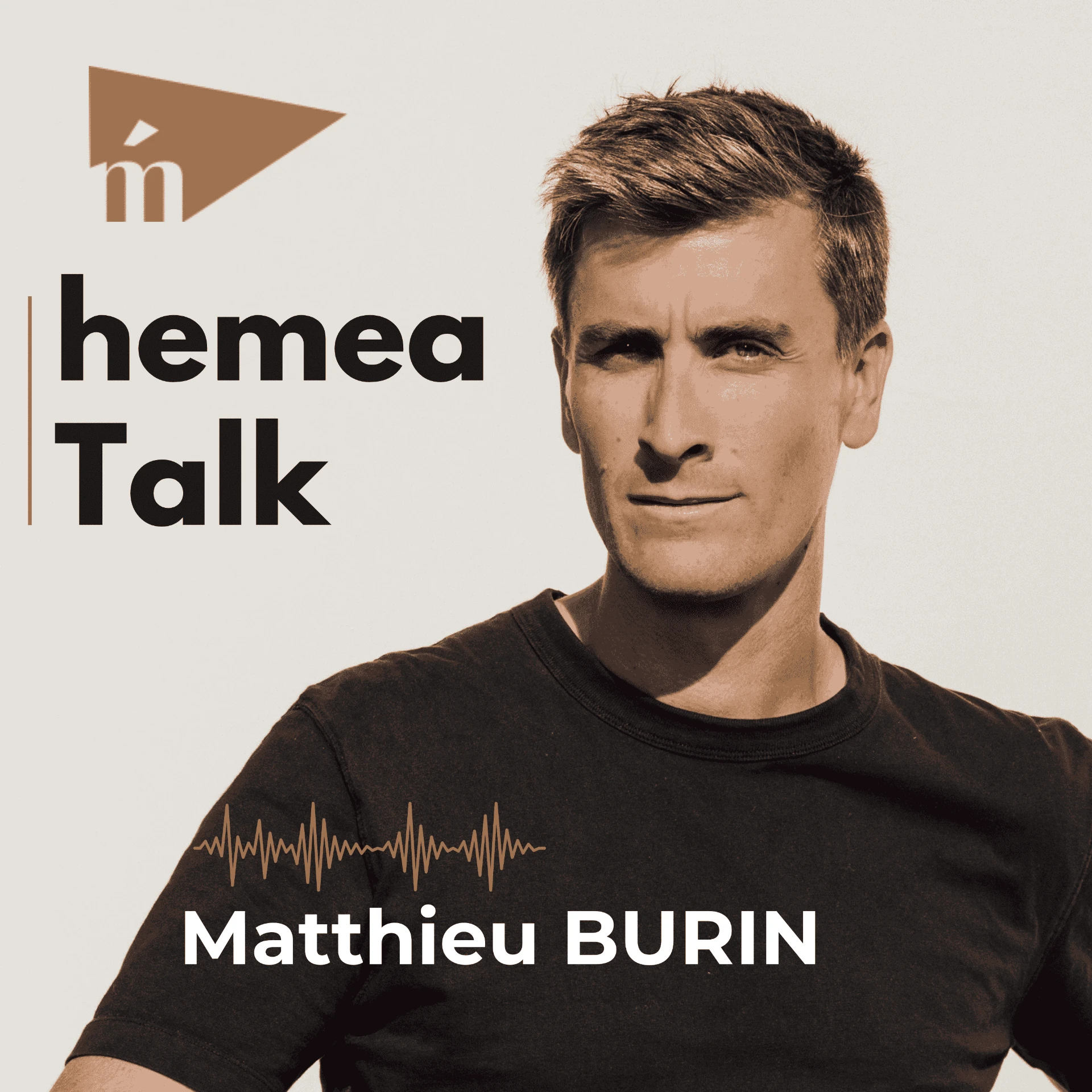 Pochette du podcast hemea Talk avec Matthieu Burin